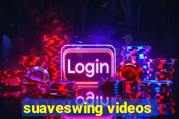 suaveswing videos